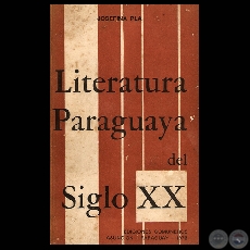 LITERATURA PARAGUAYA EN EL SIGLO XX, 1976 - Por JOSEFINA PLÁ