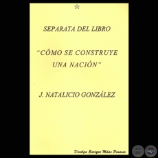 COMO SE CONSTRUYE UNA NACIN, 1997 - JUAN NATALICIO GONZLEZ 