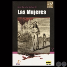 LAS MUJERES - GUERRA DE LA TRIPLE ALIANZA - Por ANA BARRETO VALINOTTI - Ao 2013
