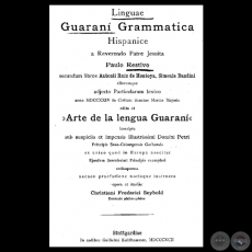 LINGUAE GUARANI GRAMMATICA HISPANICE, 1892 - ANTONIO RUIZ DE MONTOYA - PAULO  RESTIVO - SIMON  BANDINI
