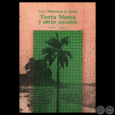 TIERRA MANSA Y OTROS CUENTOS , 1987 - Cuentos de LUCY MENDONA DE SPINZI)
