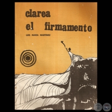 CLAREA EL FIRMAMENTO 1963-1969 - Poesas de LUIS MARA MARTNEZ