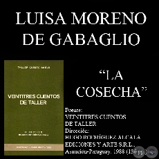 LA COSECHA - Cuento de LUISA MORENO DE GABAGLIO - Ao 1988