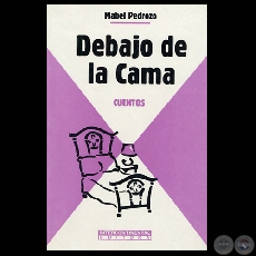 DEBAJO DE LA CAMA - Cuentos de MABEL PEDROZO CIBILIS - Ao 2000