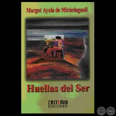 HUELLAS DEL SER, 2006 - Obra de MARGOT AYALA DE MICHELAGNOLI