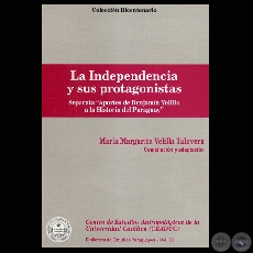 LA INDEPENDENCIA Y SUS PROTAGONISTAS - APORTES DE BENJAMN VELILLA - MARA MARGARITA VELILLA TALAVERA - Ao 2011