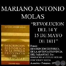 REVOLUCIÓN DEL 14 Y 15 DE MAYO DE 1811 (Autor: MARIANO ANTONIO MOLAS)