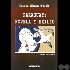 PARAGUAY: NOVELA Y EXILIO, 2009 - Por TERESA MNDEZ-FAITH