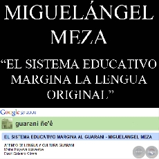 EL SISTEMA EDUCATIVO MARGINA LA LENGUA ORIGINAL (MIMBY - Poesía de MIGUELÁNGEL MEZA)