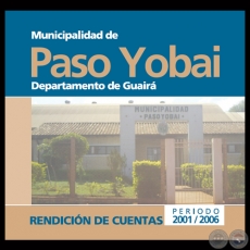 MUNICIPALIDAD DE PASO YOBAI - RENDICIN DE CUENTAS 2001  2006 - Intendente LUIS DUR SAMANIEGO 