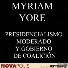 PRESIDENCIALISMO MODERADO Y GOBIERNO DE COALICIÓN (Ensayo de MYRIAM YORE)