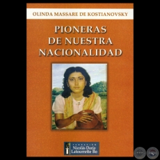 PIONERAS DE NUESTRA NACIONALIDAD - Por OLINDA MASSARE DE KOSTIANOVSKY
