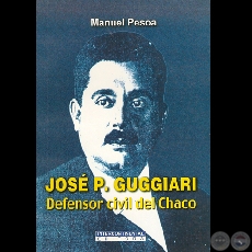 JOS P. GUGGIARI - DEFENSOR CIVIL DEL CHACO - Por MANUEL PESOA
