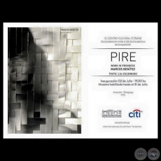 PIRE, 2015 - WORK IN PROGRESS - Obras de MARCOS BENTEZ - Texto de LA COLOMBINO