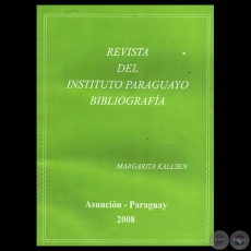 REVISTA DEL INSTITUTO PARAGUAYO - BIBLIOGRAFÍA - Por MARGARITA KALLSEN - Año 2008