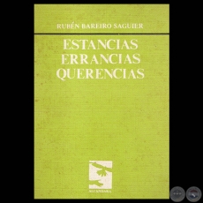 ESTANCIAS / ERRANCIAS / QUERENCIAS, 1982 - Poemario de RUBÉN BAREIRO SAGUIER