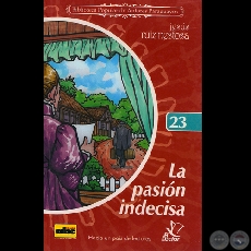 LA PASIN INDECISA, 2006 - Novela de JESS RUIZ NESTOSA