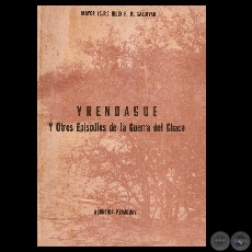 YRENDAG Y OTROS EPISODIOS DE LA GUERRA DEL CHACO, 1 EDICIN (JULIO P.M. SALDIVAR)