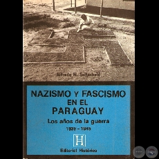 NAZISMO Y FASCISMO EN EL PARAGUAY (1939-1945), 1986 - Por ALFREDO M. SEIFERHELD
