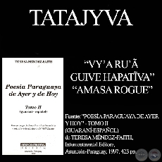 VYA RU GUIVE HAPATĨVA y AMASA ROGUE - Poesas de guaran de TATAJYVA