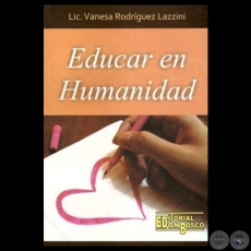 EDUCAR EN HUMANIDAD, 2011 - Por VANESSA RODRÍGUEZ