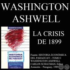 LA CRISIS DE 1899 Y LA CUESTIÓN MONETARIA (Por WASHINGTON ASHELL)