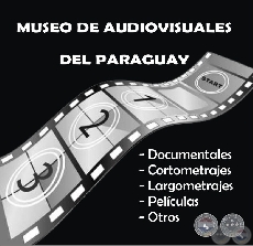 MUSEO DE AUDIOVISUALES DEL PARAGUAY