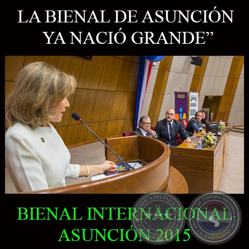 LA BIENAL DE ASUNCIN YA NACI GRANDE, 2015 - BIA - BIENAL INTERNACIONAL DE ASUNCIN