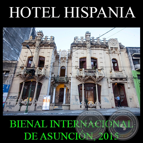 EXPOSICIN HOTEL HISPANIA, 2015 - BIENAL INTERNACIONAL DE ARTE DE ASUNCIN