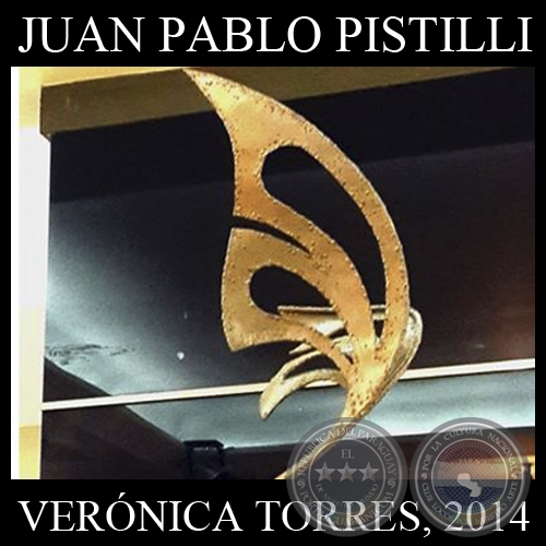 OBRAS RECIENTES, 2014 - Esculturas de JUAN PABLO PISTILLI