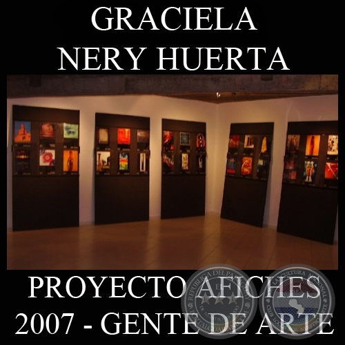 OBRAS DE GRACIELA NERY HUERTA, 2007 (PROYECTO AFICHES de GENTE DE ARTE)