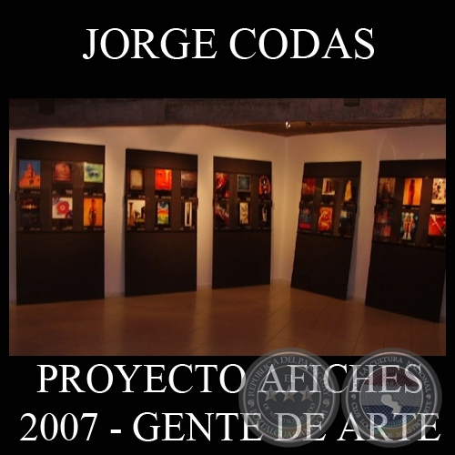 OBRAS DE JORGE CODAS, 2007 (PROYECTO AFICHES de GENTE DE ARTE)