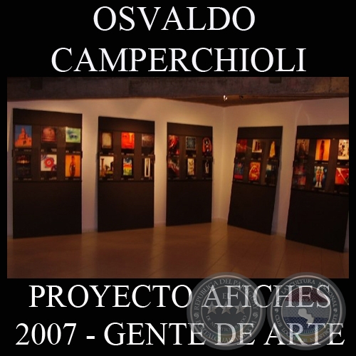 OBRAS DE OSVALDO CAMPERCHIOLI, 2007 (PROYECTO AFICHES de GENTE DE ARTE)