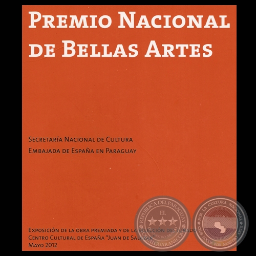 PREMIO NACIONAL DE BELLAS ARTES, 2011 (PARAGUAY NUNCA SE RINDE - Obra de JORGE OCAMPOS ROA)