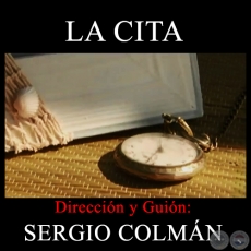 LA CITA - Cortometraje - Direccin y guin: Sergio Colmn Meixner - Ao 2010
