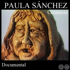 PAULA SNCHEZ, CERAMISTA (Documental) - Direccin: DANIEL RAMREZ