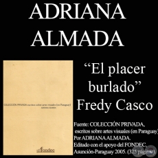FREDI CASCO / EL PLACER BURLADO, 2001 - Comentario de ADRIANA ALMADA