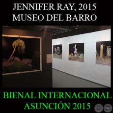 JENNIFER RAY - MUSEO DEL BARRO - BIENAL INTERNACIONAL DE ASUNCIÓN 2015