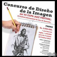 CONCURSO DE DISEO DEL AFICHE PARA EL XV CCPA JAZZ FESTIVAL: EL FESTIVAL INTERNACIONAL DE JAZZ DE ASUNCIN 