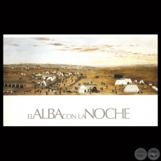 EL ALBA CON LA NOCHE, 2009 - LEOS DE CNDIDO LPEZ / XILOGRABADOS DE LA GUERRA GRANDE