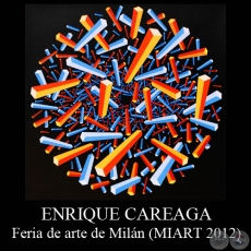 FERIA DE ARTE DE MILÁN (MIART 2012) - Obras de ENRIQUE CAREAGA