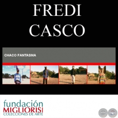 CHACO FANTASMA, 2011 - Fotografías y audiovisual de FREDI CASCO