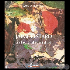 JAIME BESTARD - ARTE Y DIGNIDAD (Por AMALIA RUIZ DÍAZ)