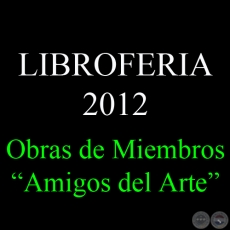 AMIGOS DEL ARTE EN LA LIBROFERIA ASUNCIN 2012
