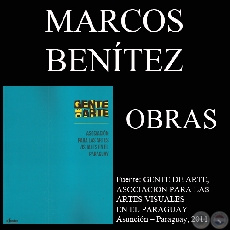 MARCOS BENTEZ, OBRAS (GENTE DE ARTE, 2011)