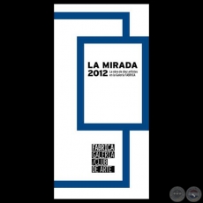 LA MIRADA, 2012 - DIEZ ARTISTAS DE FABRICA GALERA / CLUB DE ARTE