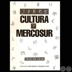 SOBRE CULTURA Y MERCOSUR, 1995 - Por TICIO ESCOBAR