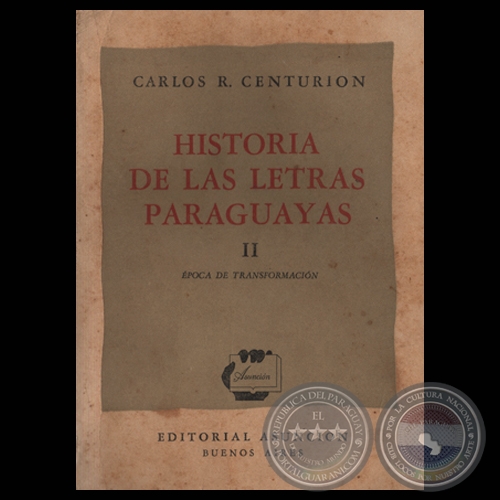 HISTORIA DE LAS LETRAS PARAGUAYAS  TOMO II (Estudios de CARLOS R. CENTURIN)