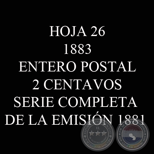 1883 - ENTERO POSTAL  2 CENTAVOS - SERIE COMPLETA DE LA EMISIN 1881