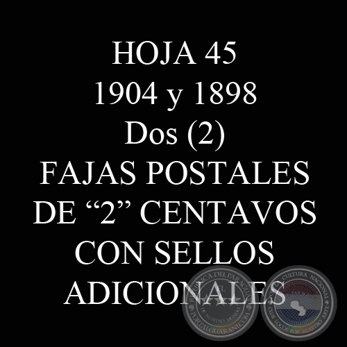 1904 y 1898 - FAJAS POSTALES DE 2 CENTAVOS CON SELLOS ADICIONALES